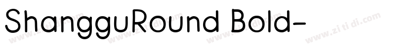 ShangguRound Bold字体转换 ShangguRound Bold字体转换